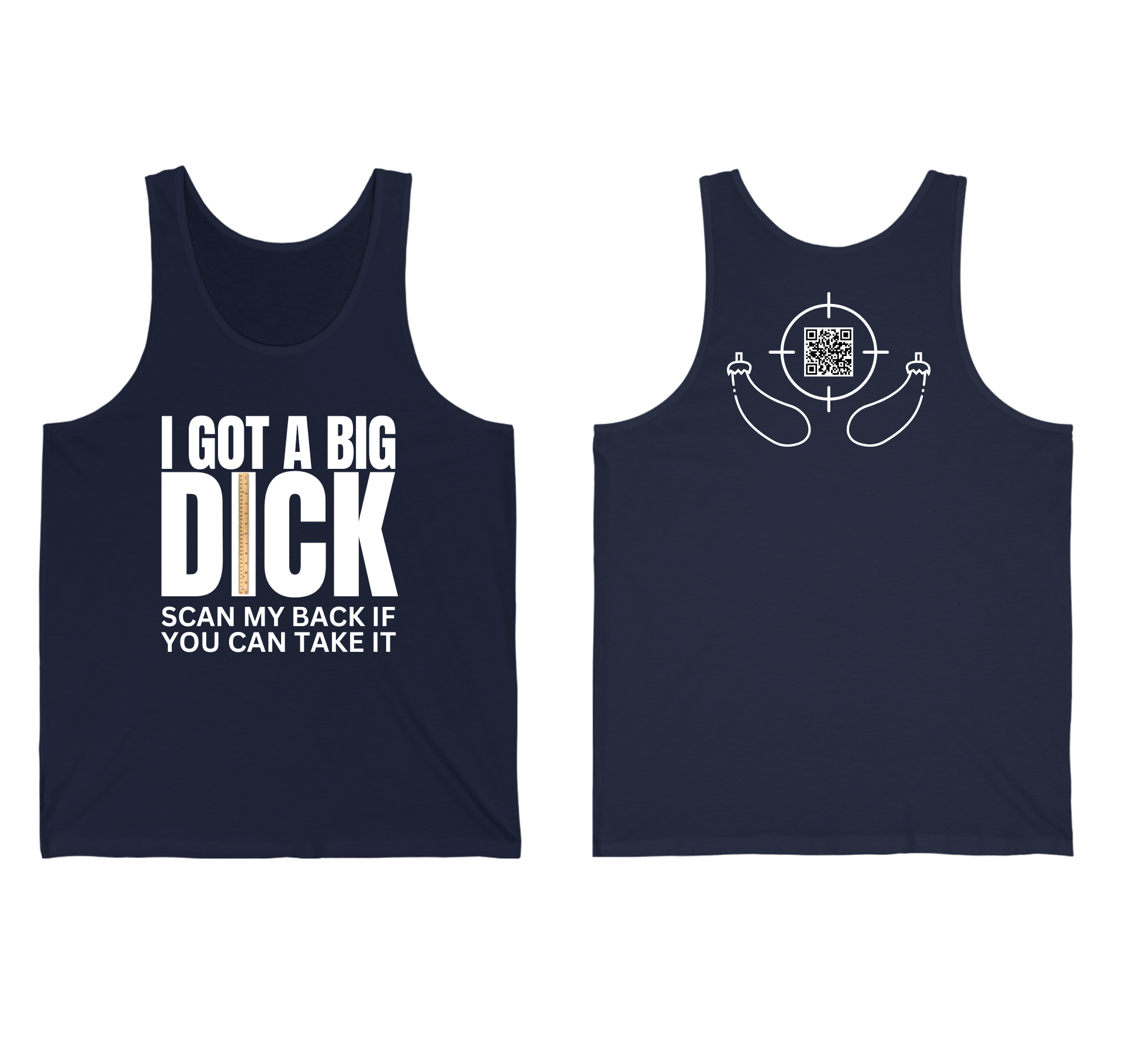 I Got A Big Dick Tank Top Unisex