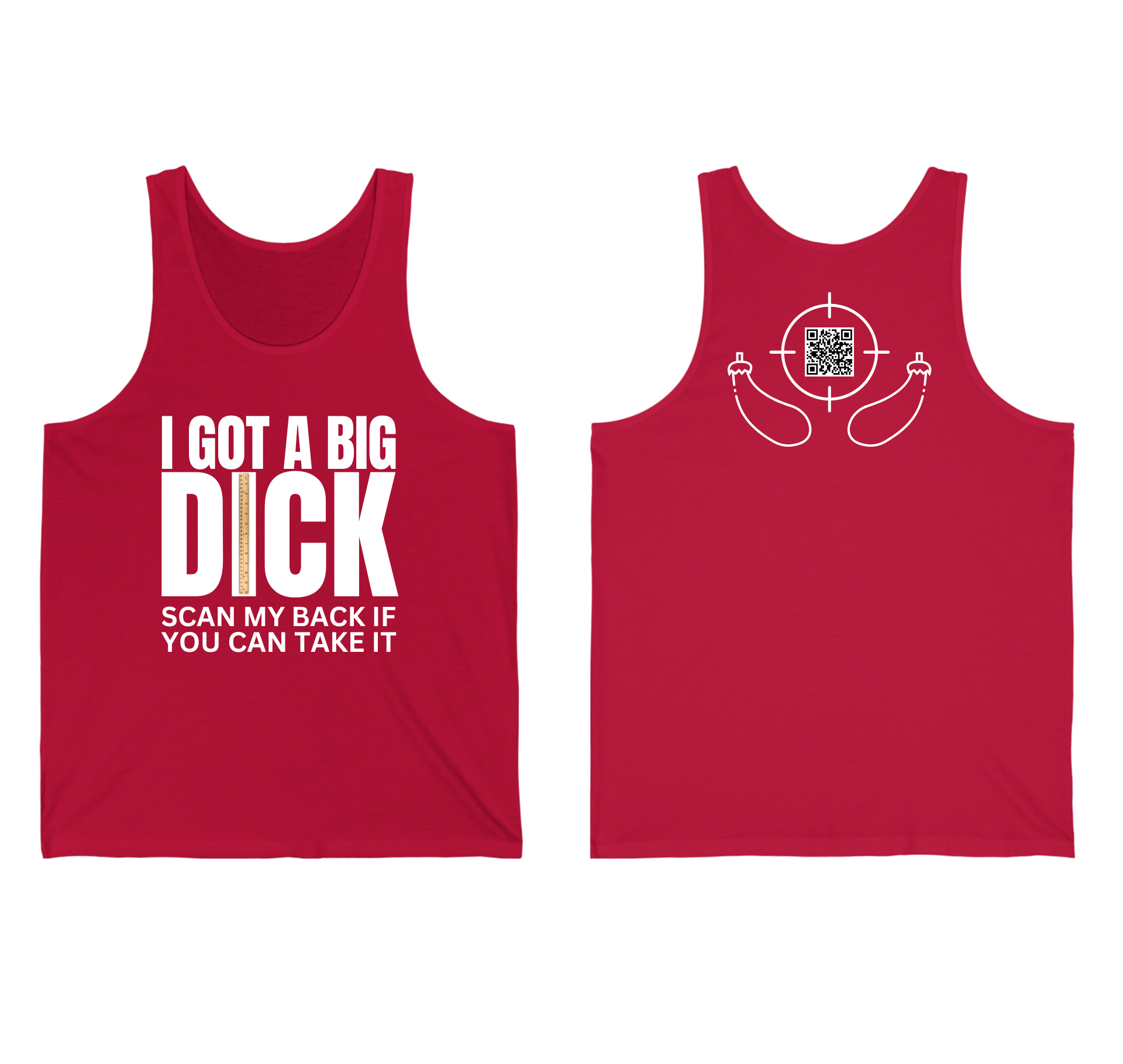 I Got A Big Dick Tank Top Unisex