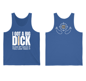I Got A Big Dick Tank Top Unisex